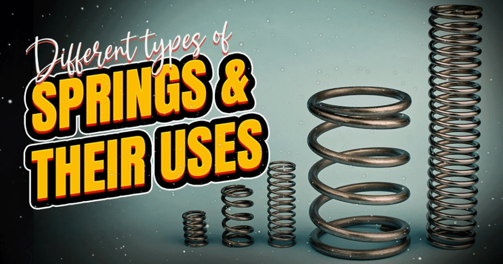 Different Types of Springs and Their Uses – Mechanic Times