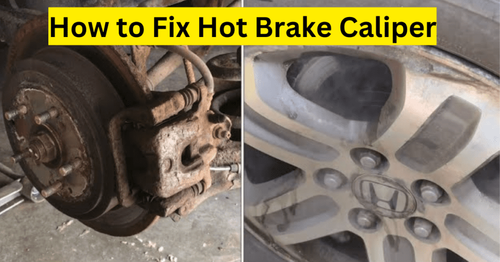 Hot Brake Caliper Why It Sticks and How to Fix Mechanic Times